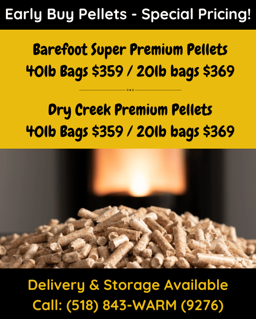 Early Pellets Buy Offer. Call us at 518-843-9276 for details.
